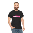 You Are the Worst! | Mix & Match 100% Cotton Unisex Fun-Flirty Lovers’ Tees