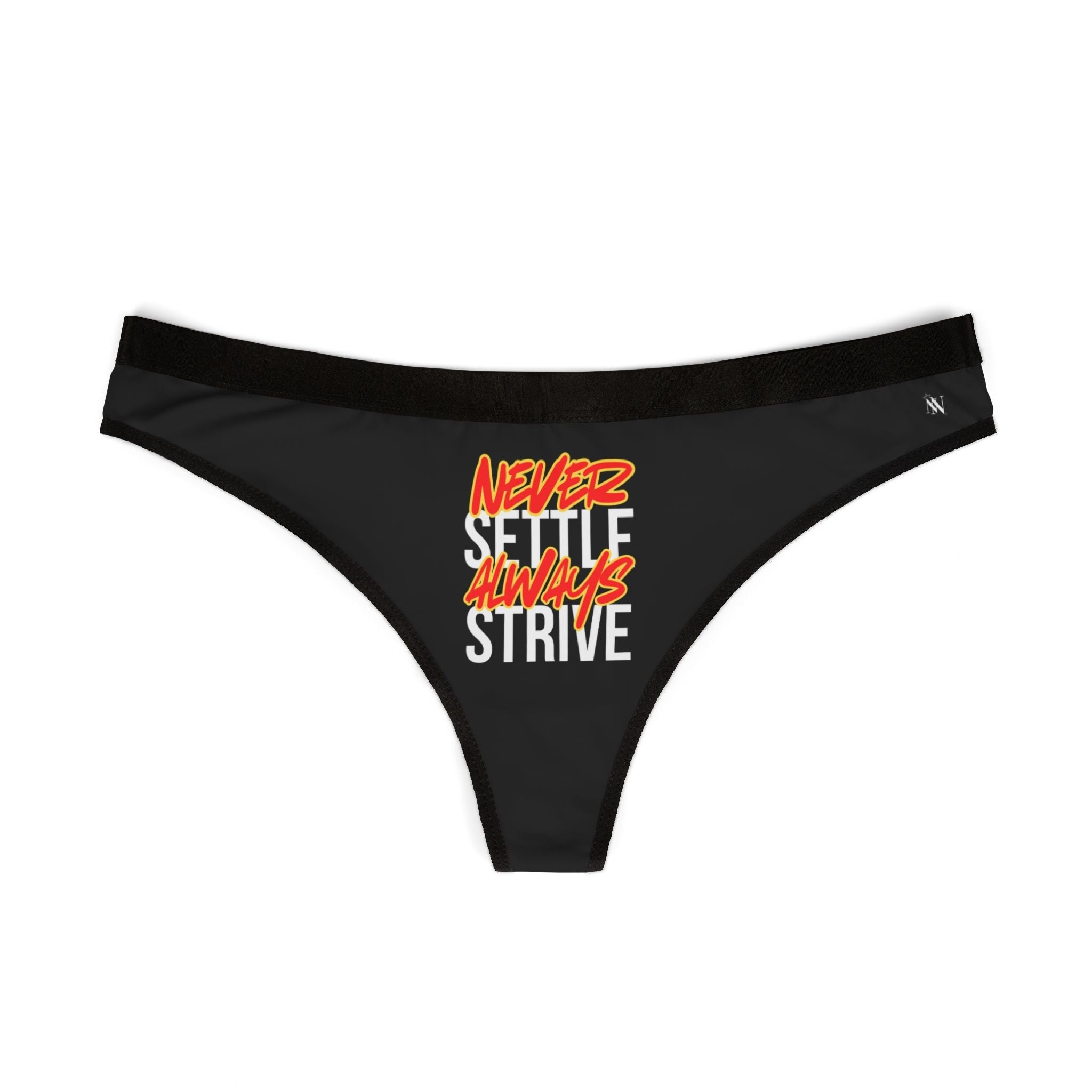 Never Settle Always Strive | Mix & Match Women’s Fun-Flirty Lovers’ Thongs