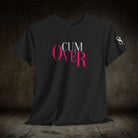 Cum Over | Mix & Match Cotton Unisex Fun-Flirty Lovers’ T-Shirts