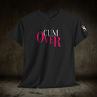Cum Over | Mix & Match Cotton Unisex Fun-Flirty Lovers’ T-Shirts
