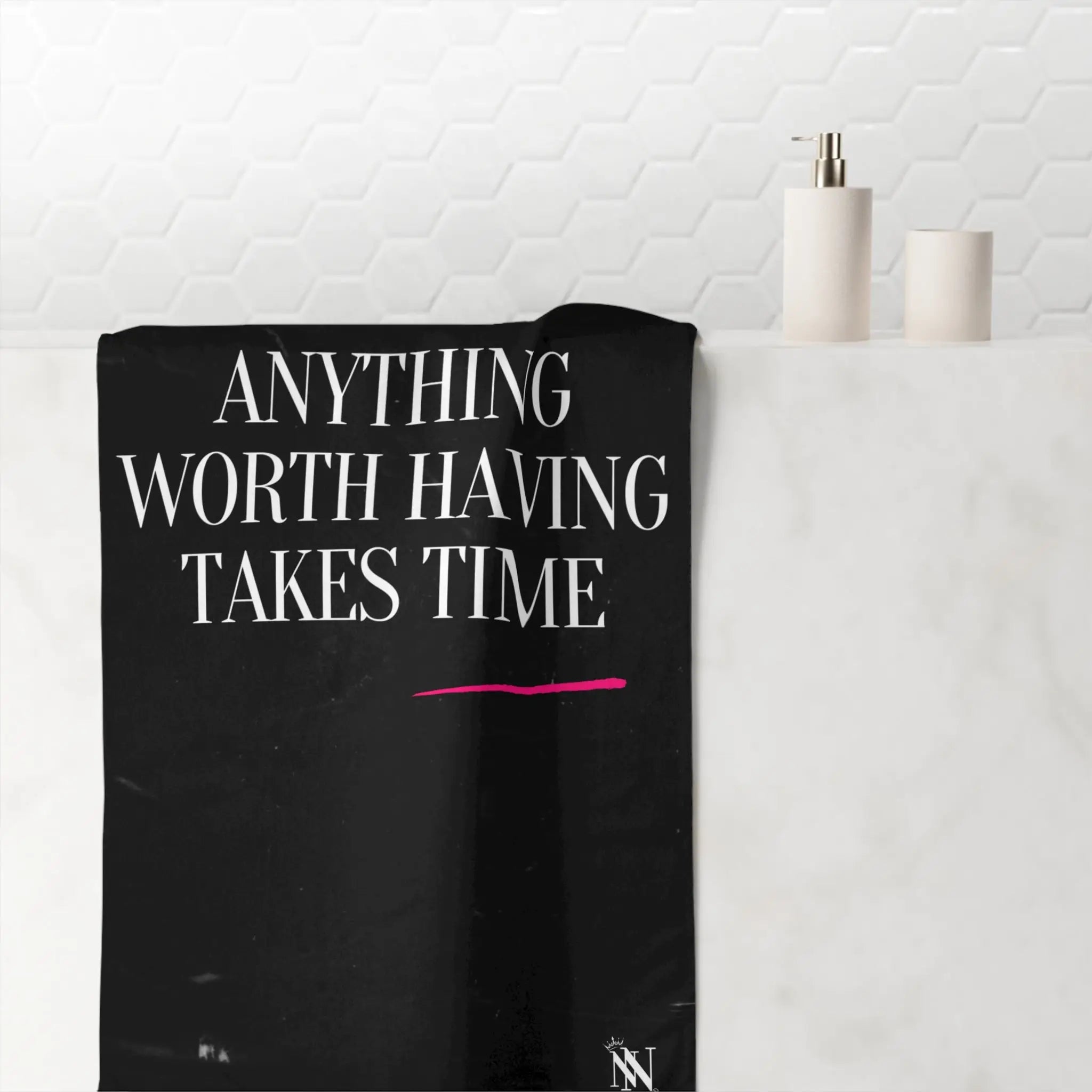 Anything Worth Having Takes Time | Mix & Match XL Fun-Flirty Lovers’ Towels