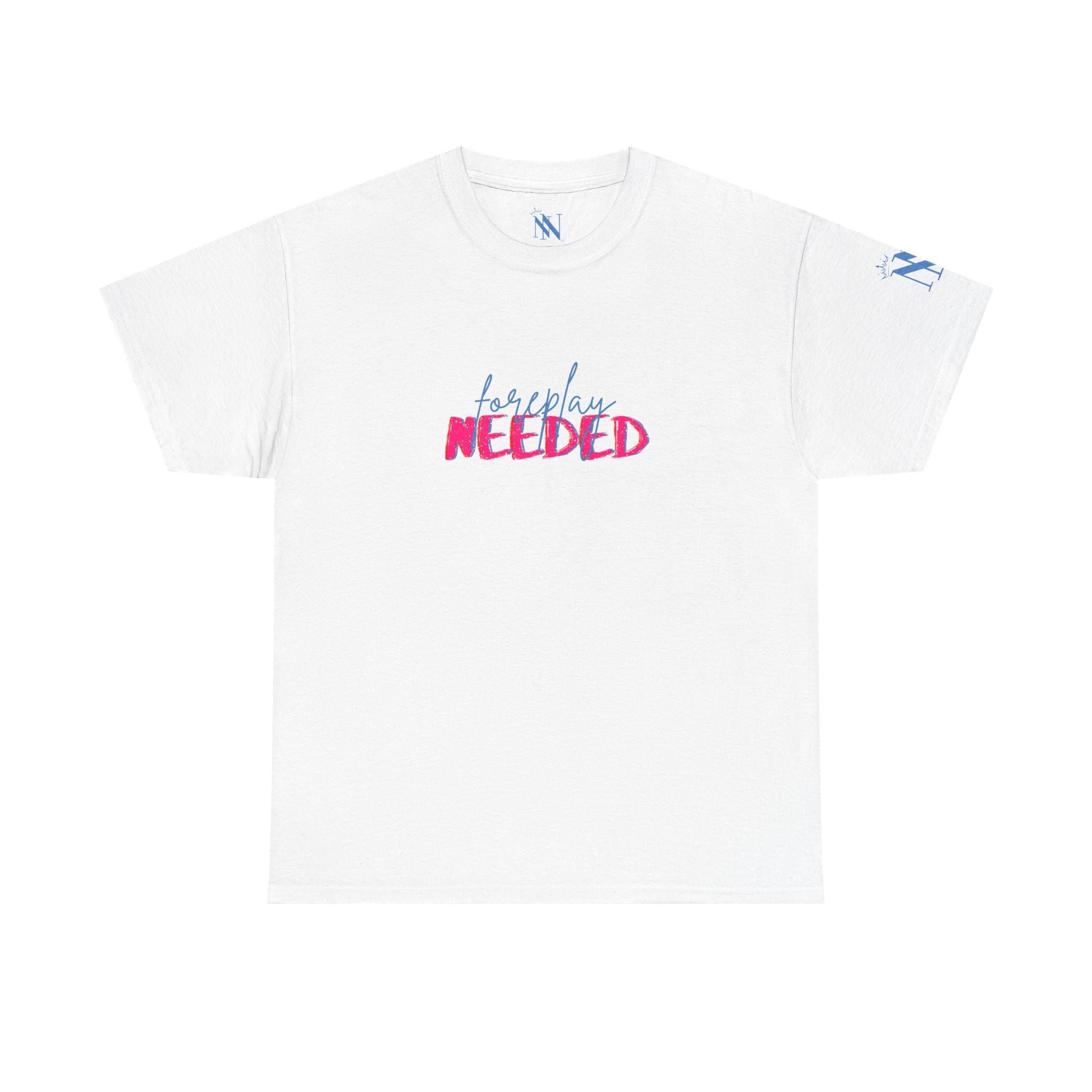 Foreplay Needed | Mix & Match Cotton Unisex Fun-Flirty Lovers’ T-Shirts