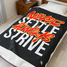 Never Settle Always Strive | Mix & Match Soft Fun-Flirty Lovers’ Blankets