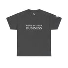 None of Your Business | Mix & Match 100% Cotton Unisex Fun-Flirty Lovers’ Tees