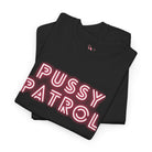 Pussy Patrol | Mix & Match 100% Cotton Unisex Fun-Flirty Lovers’ Tees
