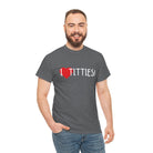 I Love Titties! | Mix & Match 100% Cotton Unisex Fun-Flirty Lovers’ Tees