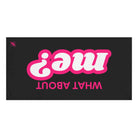 What About Me? | Mix & Match Naughty XL Fun-Flirty Lovers’ Towels