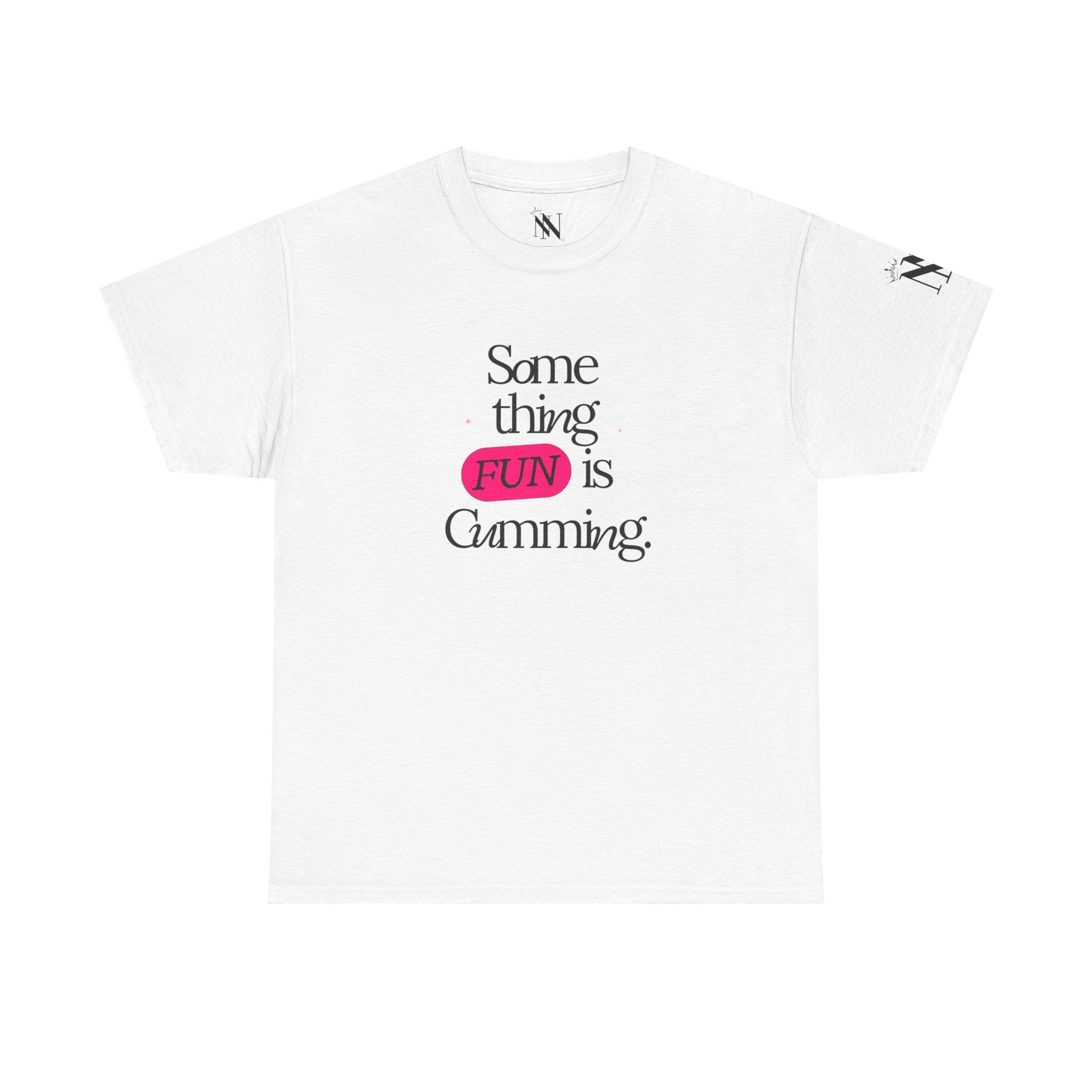 Something FUN is Cumming. | Mix & Match Cotton Unisex Fun-Flirty Lovers’ T-Shirts