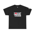 I Love My Wife | Mix & Match 100% Cotton Unisex Fun-Flirty Lovers’ Tees