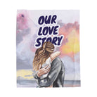Our Love Story Romantic Lovers Gifts Blanket