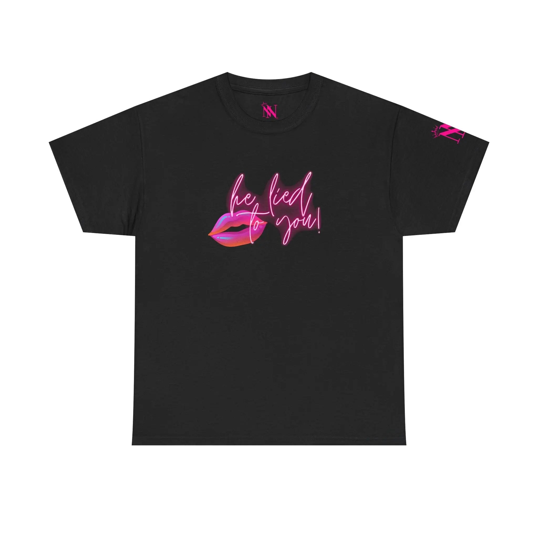 He Lied To You | Mix & Match 100% Cotton Unisex Fun-Flirty Lovers’ Tees