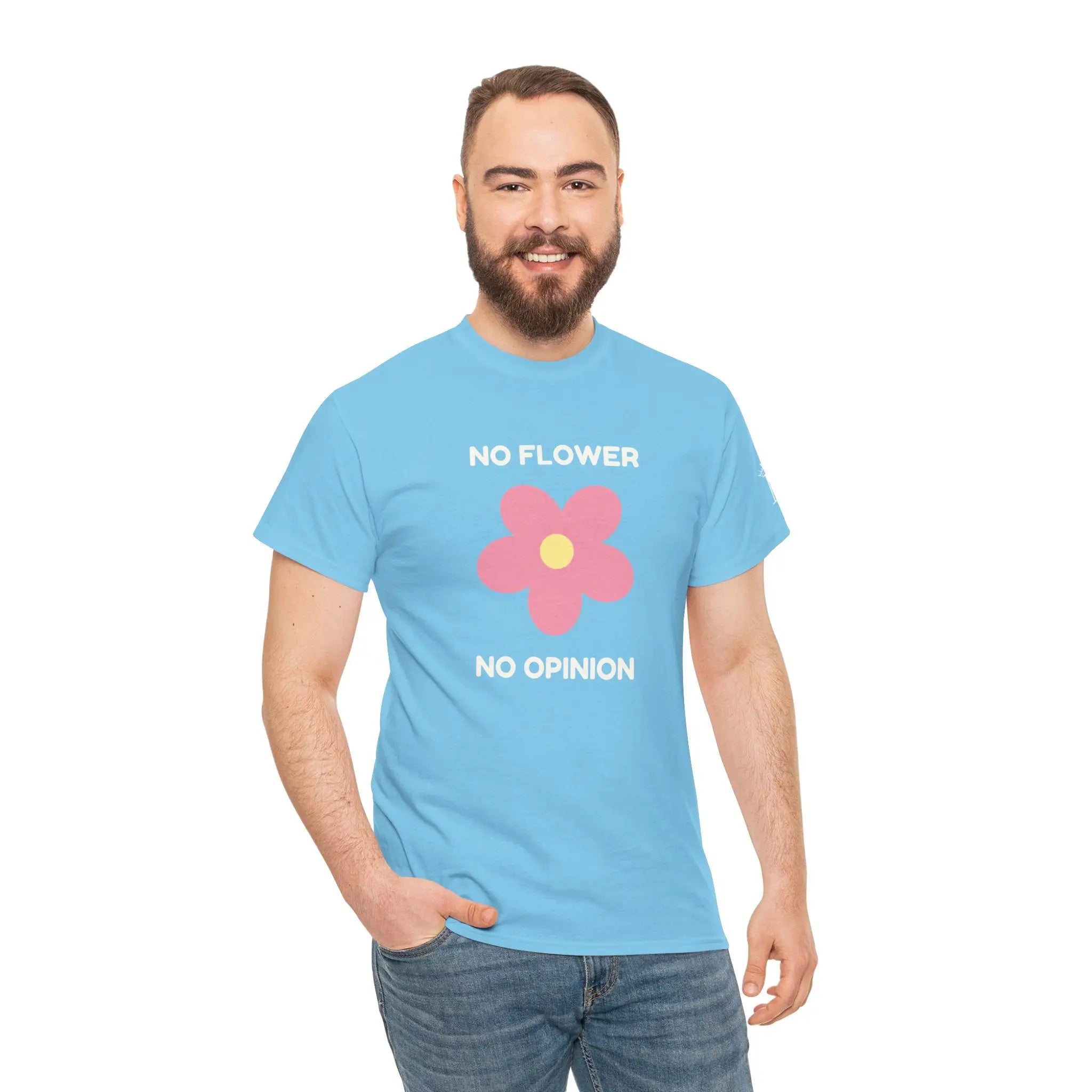 No Flower No Opinion T-Shirt
