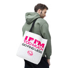If I’m Too Much Go Find Less Tote Bag