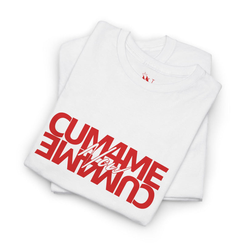 Cum 4 Me Now | Mix & Match Cotton Unisex Fun-Flirty Lovers’ T-Shirts