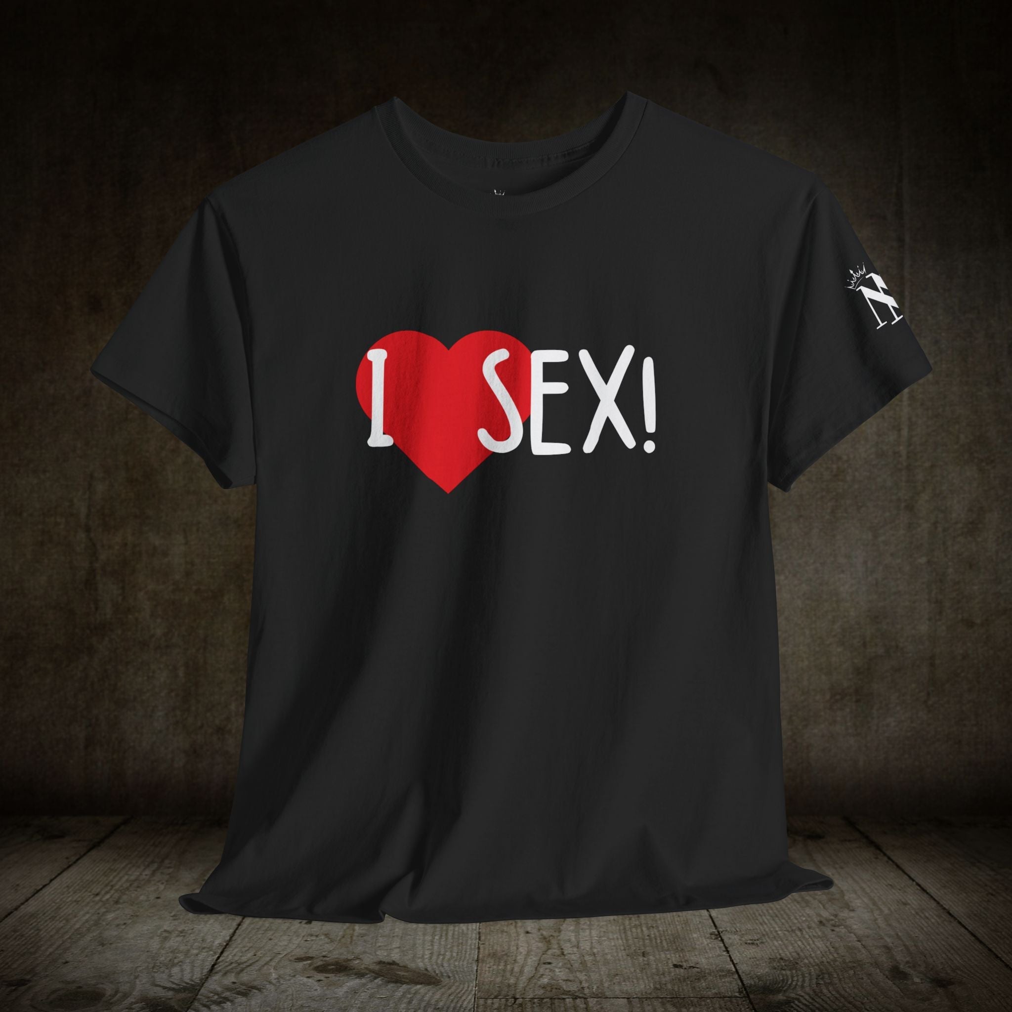 I Love Sex! | Mix & Match 100% Cotton Unisex Fun-Flirty Lovers’ Tees