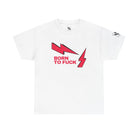 Born to Fuck | Nectar Napkins Fun-Flirty Lovers’ T-Shirts