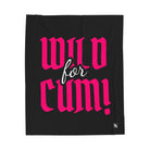 Wild for Cum! Romantic Gifts Silky Soft Love Blanket