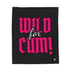 Wild for Cum! | Mix & Match Soft Fun-Flirty Lovers’ Blankets