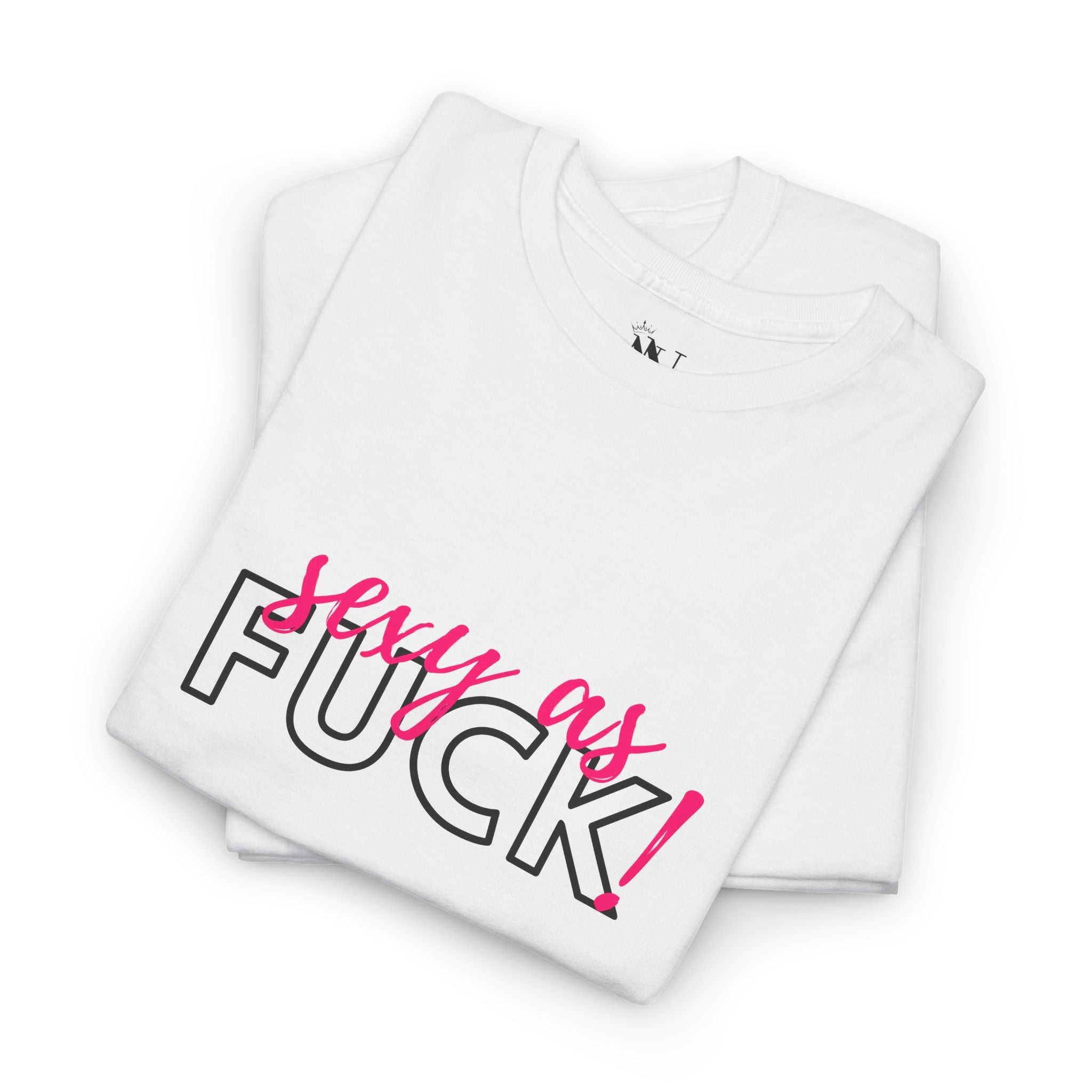 Sexy As Fuck! | Mix & Match Cotton Unisex Fun-Flirty Lovers’ T-Shirts