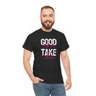 Good Girls Take Time | Mix & Match Cotton Unisex Fun-Flirty Lovers’ T-Shirts