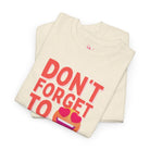 Don’t Forget to Cum! Heart Eyes Emoji | Mix & Match Cotton Unisex Fun-Flirty Lovers’ T-Shirts