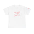 Made With Love | Mix & Match 100% Cotton Unisex Fun-Flirty Lovers’ Tees