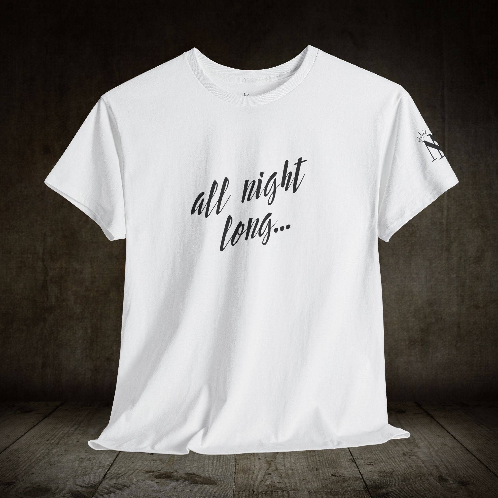 All Night Long... | Mix & Match 100% Cotton Unisex Fun-Flirty Lovers’ Tees