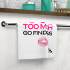 If I’m Too Much Go Find Less Cum Rag