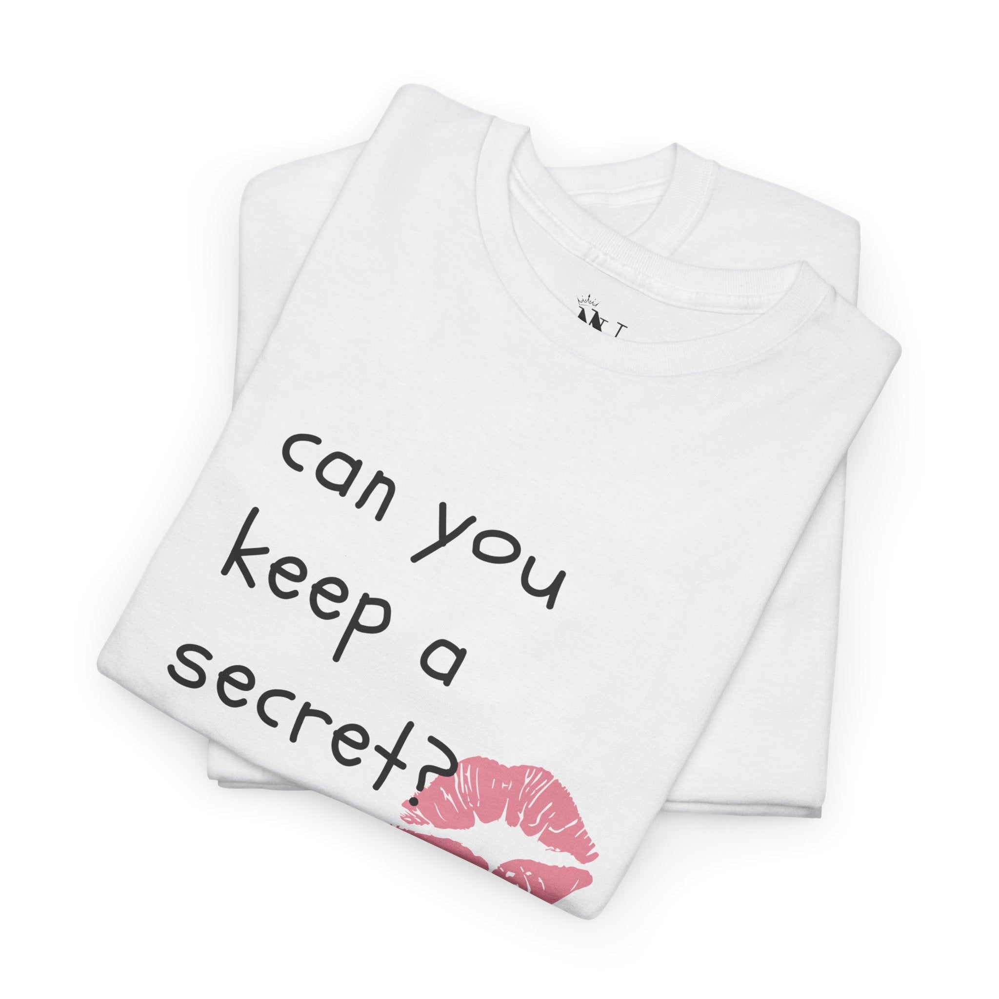 Can You Keep A Secret? | Mix & Match 100% Cotton Unisex Fun-Flirty Lovers’ Tees