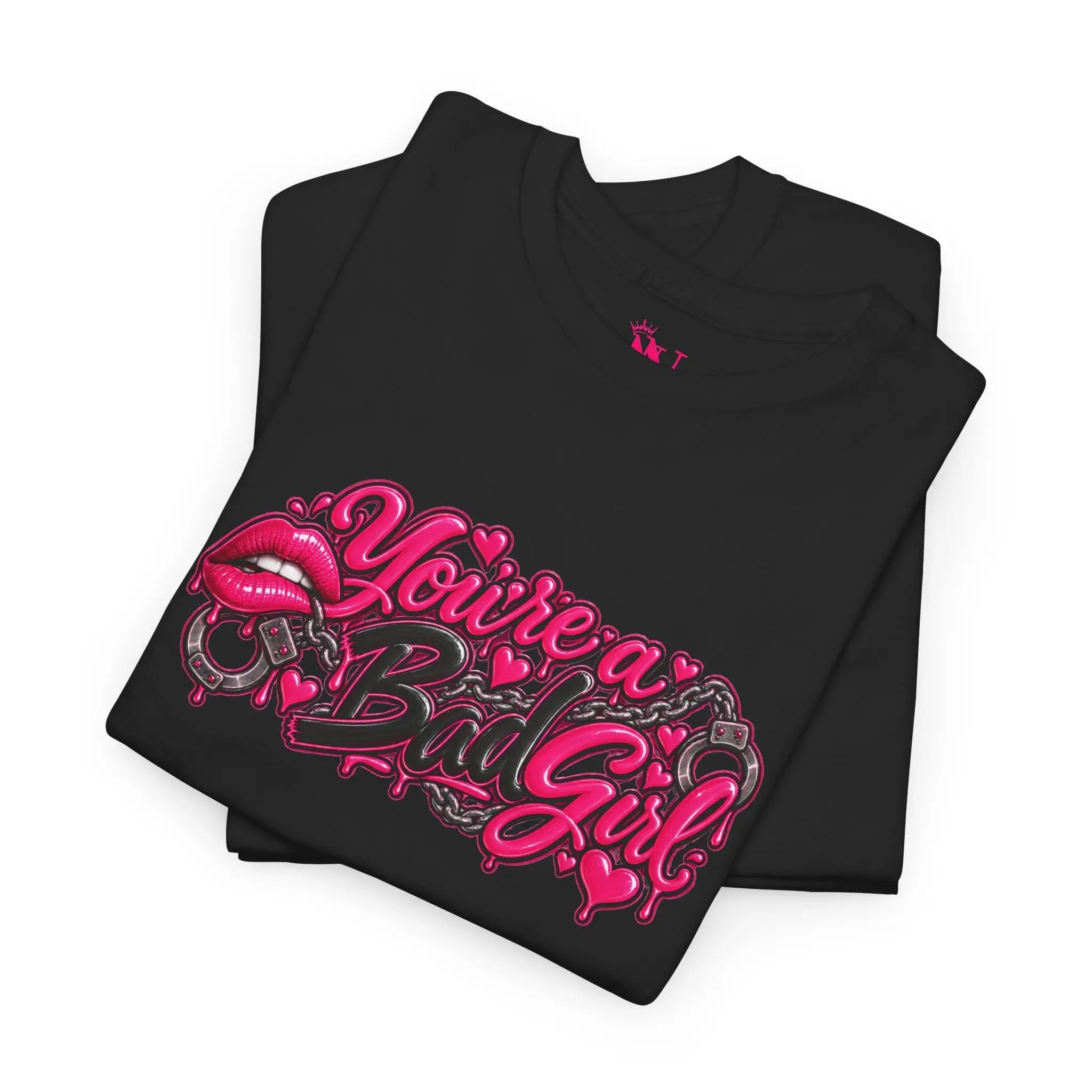 You’re a Bad Girl Sexy T-Shirt