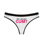 But Can You Cum? | Mix & Match Women’s Fun-Flirty Lovers’ Thongs