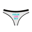 Feelin’ Like Sex | Women’s Thongs | Playful Comfy & Sexy