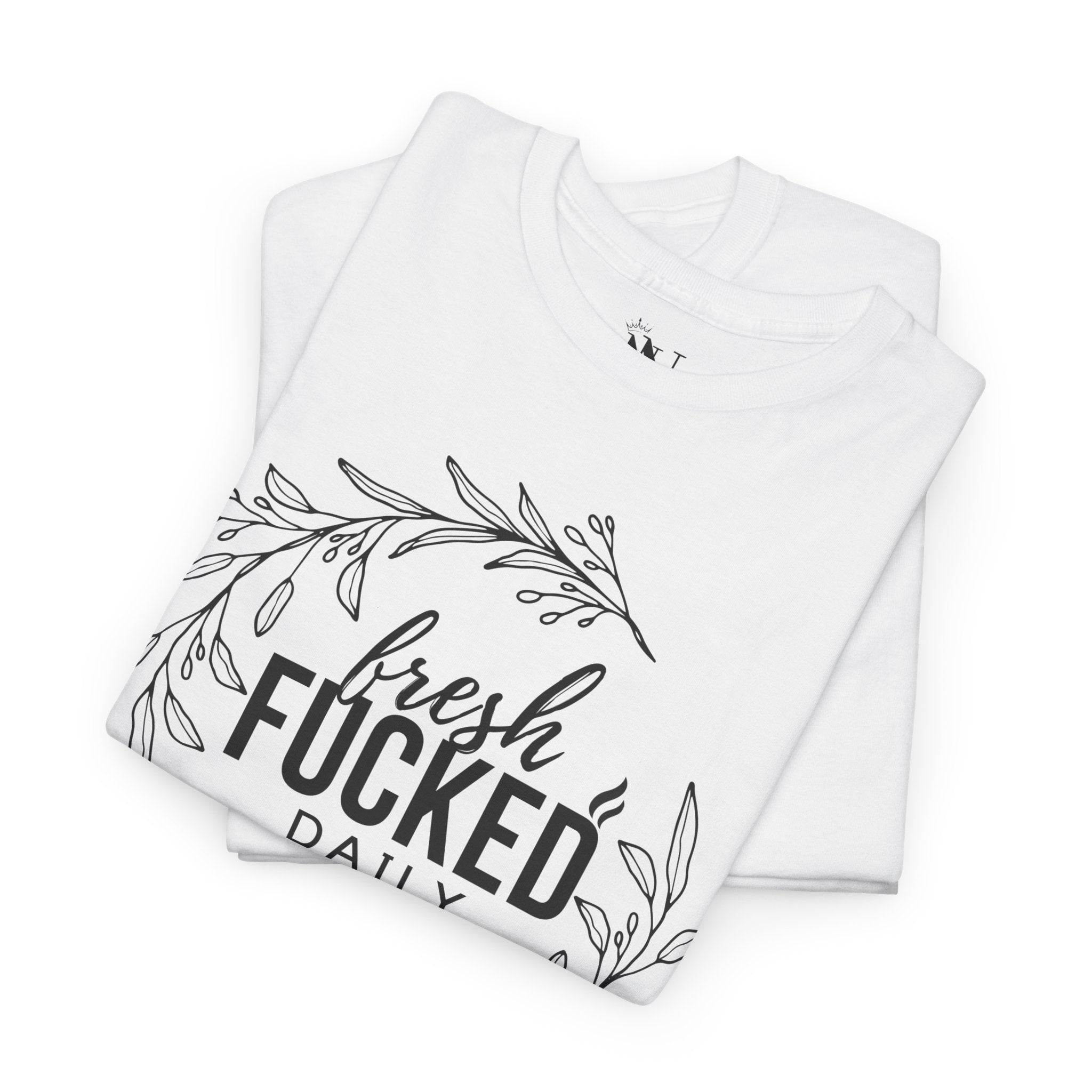 Fresh Fucked Daily | Mix & Match 100% Cotton Unisex Fun-Flirty Lovers’ Tees