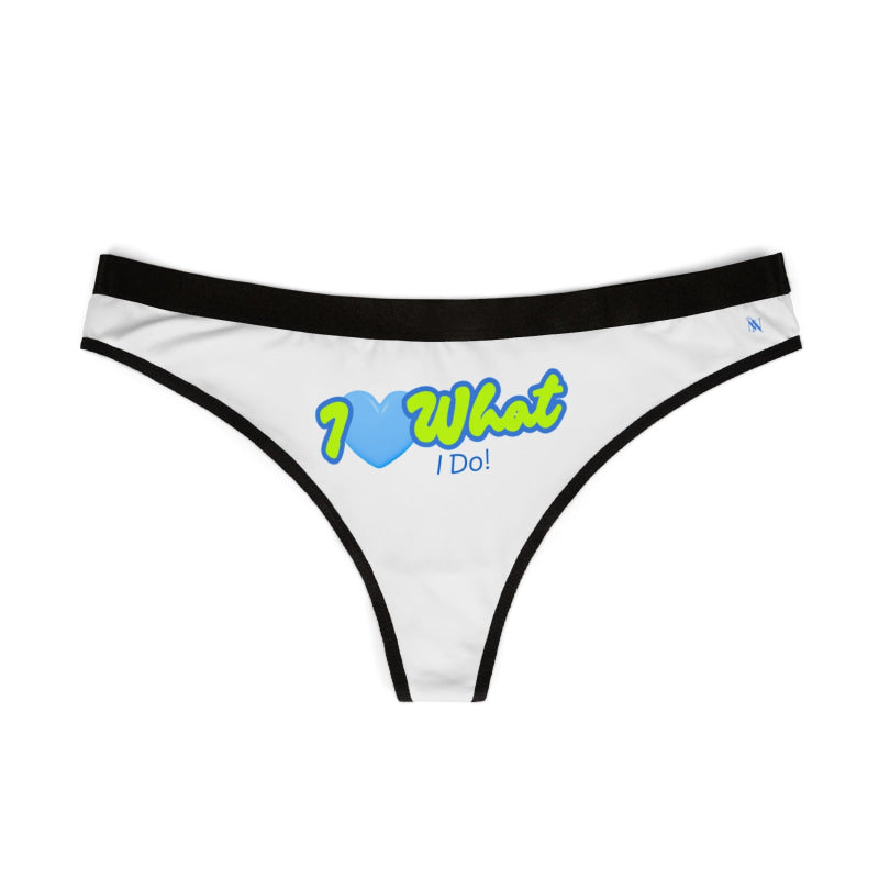 I Love What I Do! | Mix & Match Women’s Fun-Flirty Lovers’ Thongs