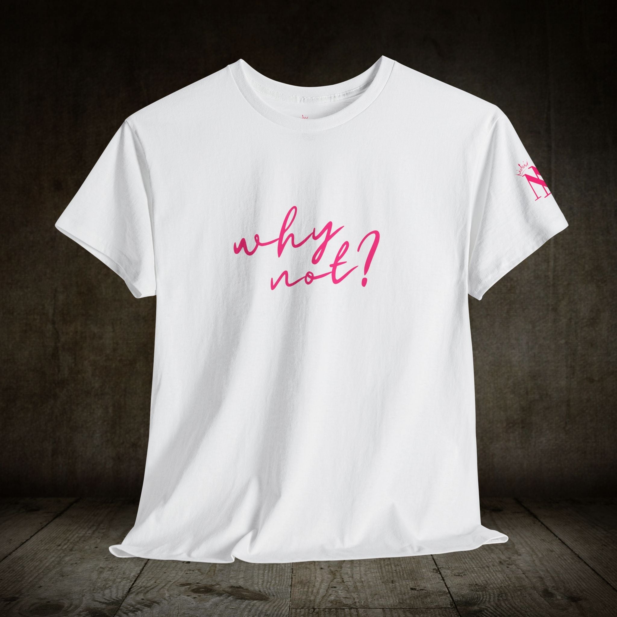 Why Not? | Mix & Match 100% Cotton Unisex Fun-Flirty Lovers’ Tees