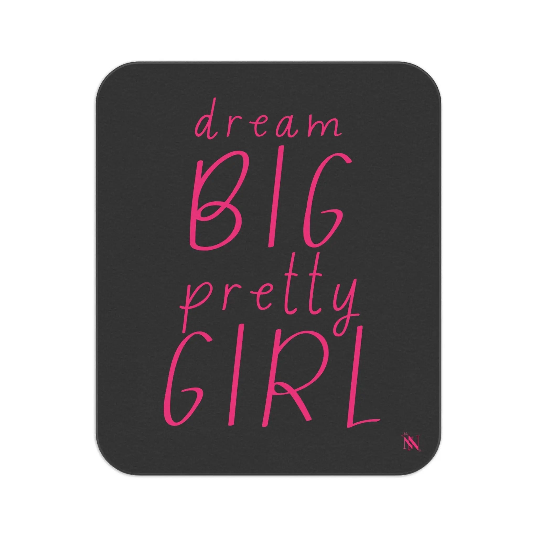 Dream BIG Pretty GIRL | Nectar Napkins Fun-Flirty Lovers’ Sex Blankets