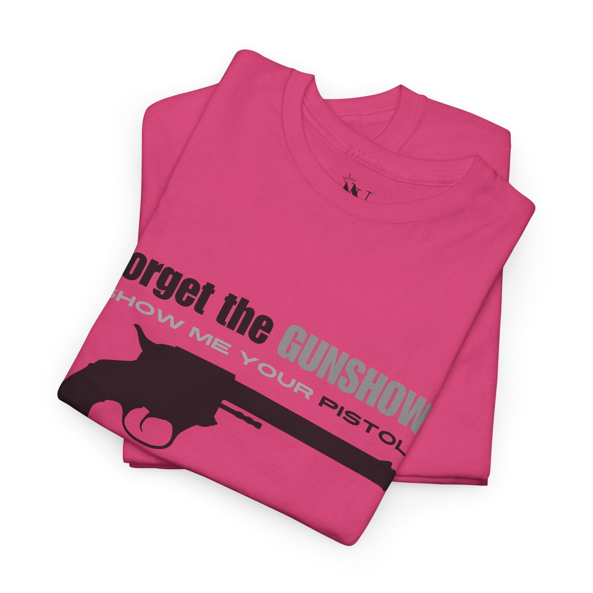 Show Me Your Pistol | Mix & Match 100% Cotton Unisex Fun-Flirty Lovers’ Tees