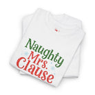 Naughty Mrs. Clause | Mix & Match Cotton Unisex Fun-Flirty Lovers’ T-Shirts