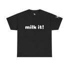 Milk It! | Mix & Match 100% Cotton Unisex Fun-Flirty Lovers’ Tees