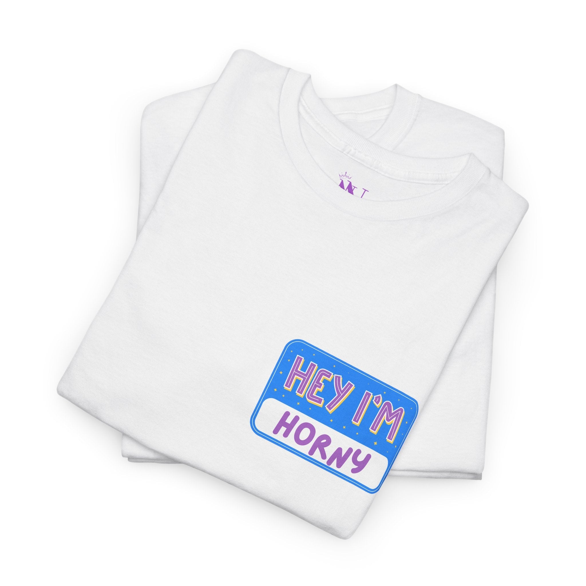 Hey I’m Horny | Mix & Match 100% Cotton Unisex Fun-Flirty Lovers’ Tees