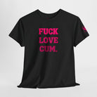 Fuck Love Cum. Nectar Napkins T-Shirt