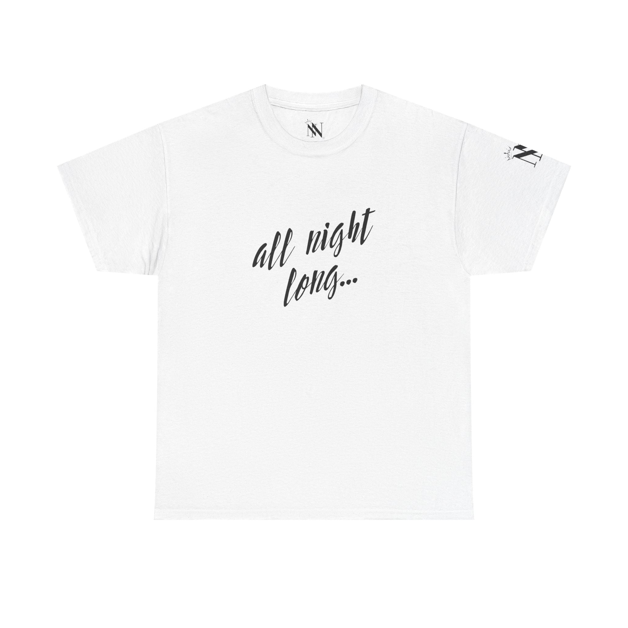 All Night Long... | Mix & Match 100% Cotton Unisex Fun-Flirty Lovers’ Tees