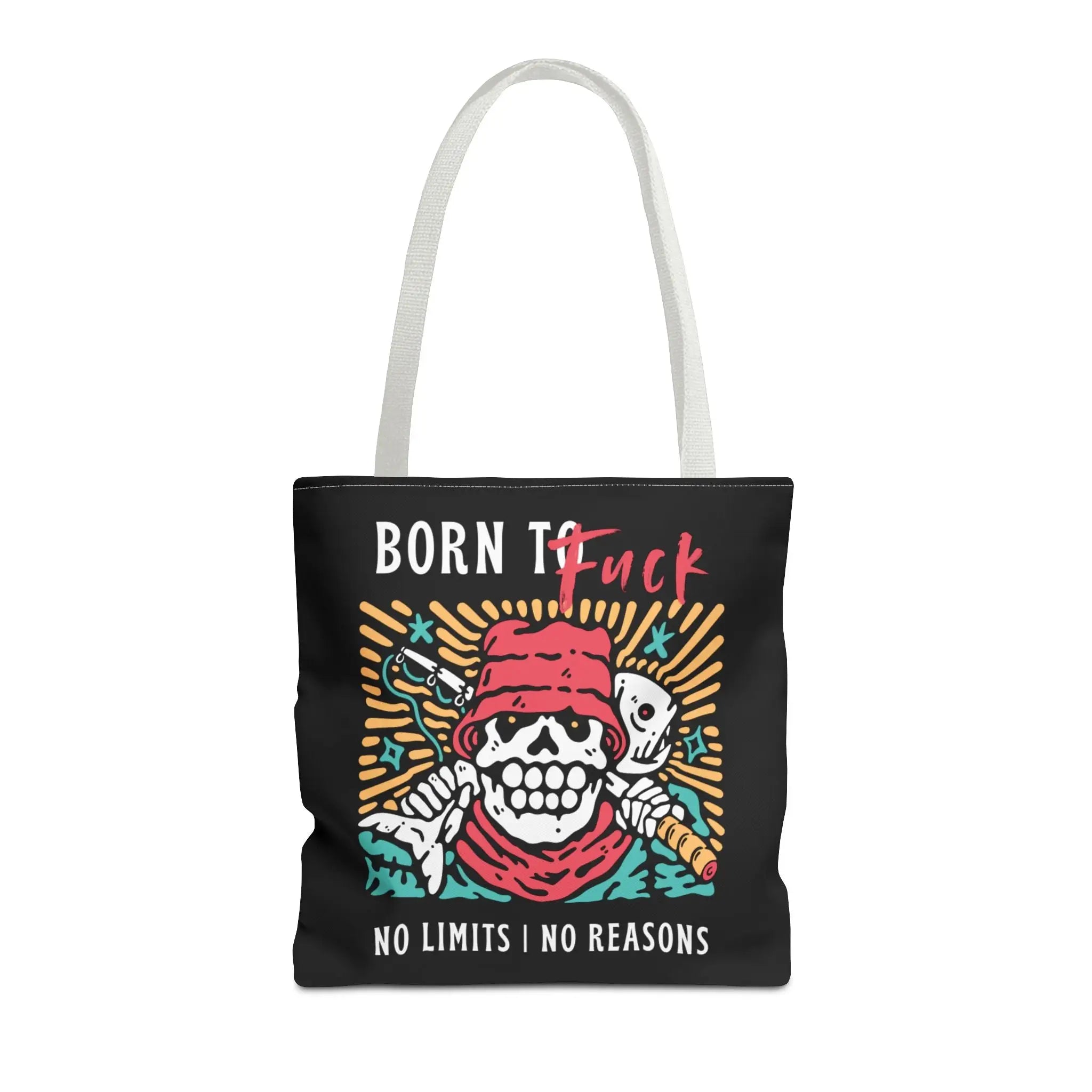Born to Fuck No Reasons Tote Bag