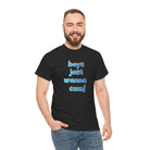 Boys Just Wanna | Mix & Match Cotton Unisex Fun-Flirty Lovers’ T-Shirts