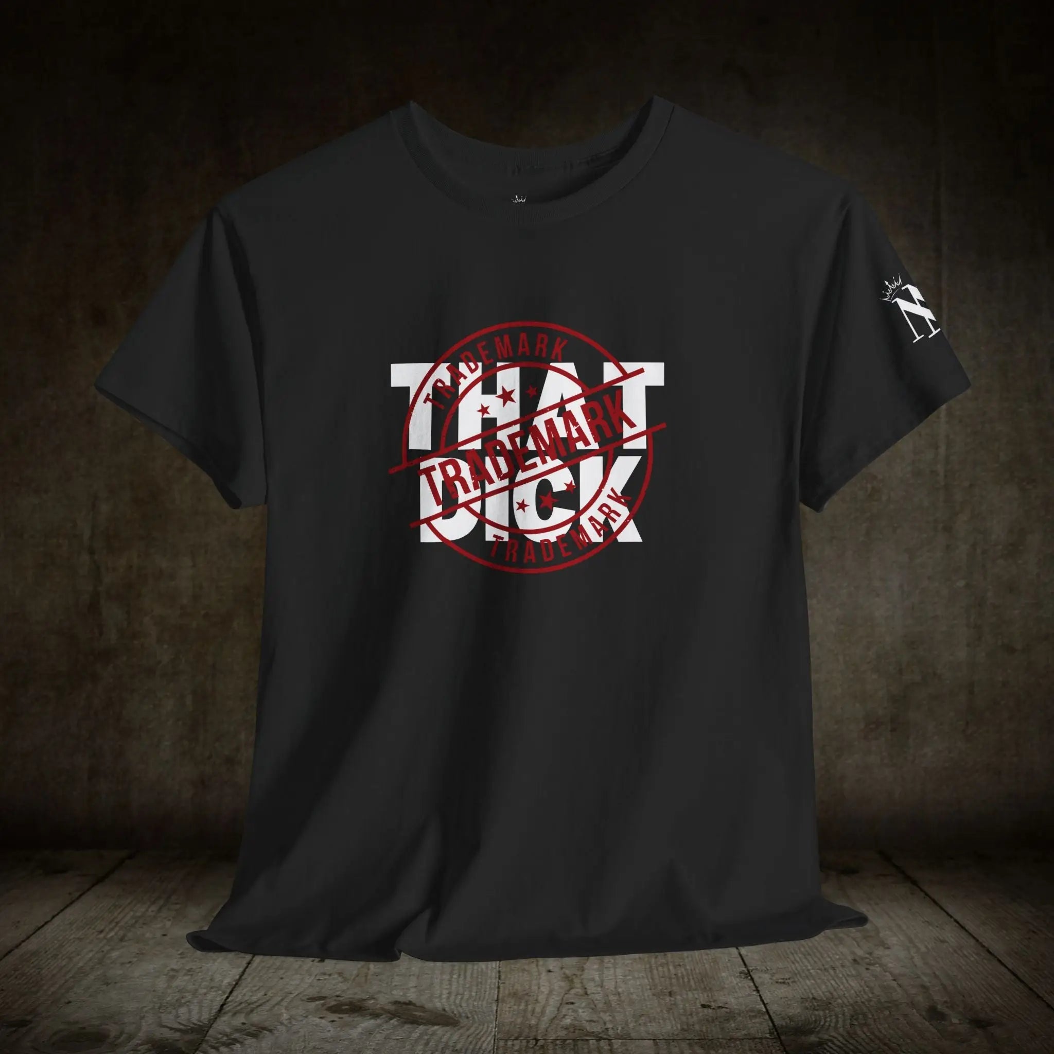 Trademark That Dick | Mix & Match 100% Cotton Unisex Fun-Flirty Lovers’ Tees