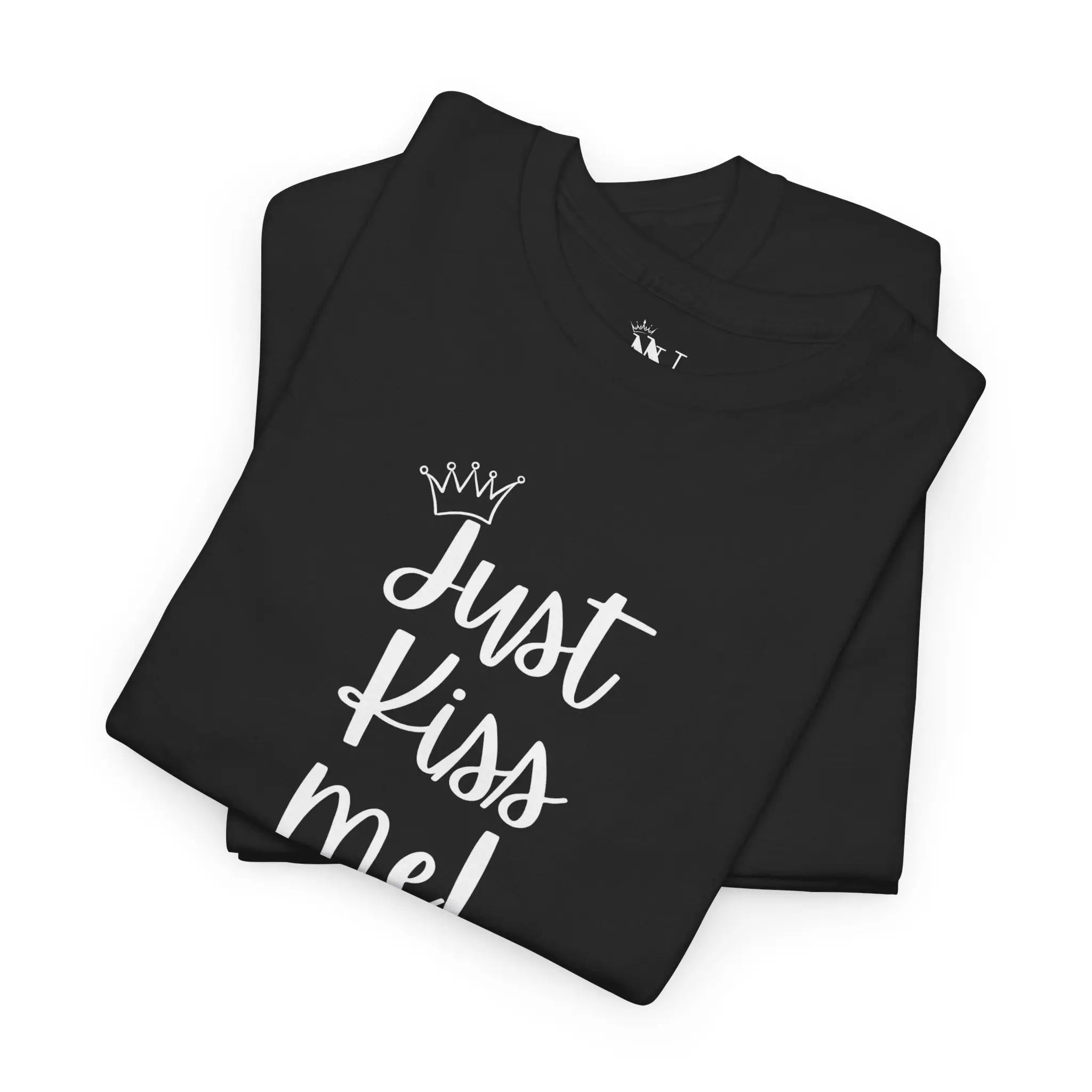 Crowned Just Kiss Me! Cotton T-Shirt