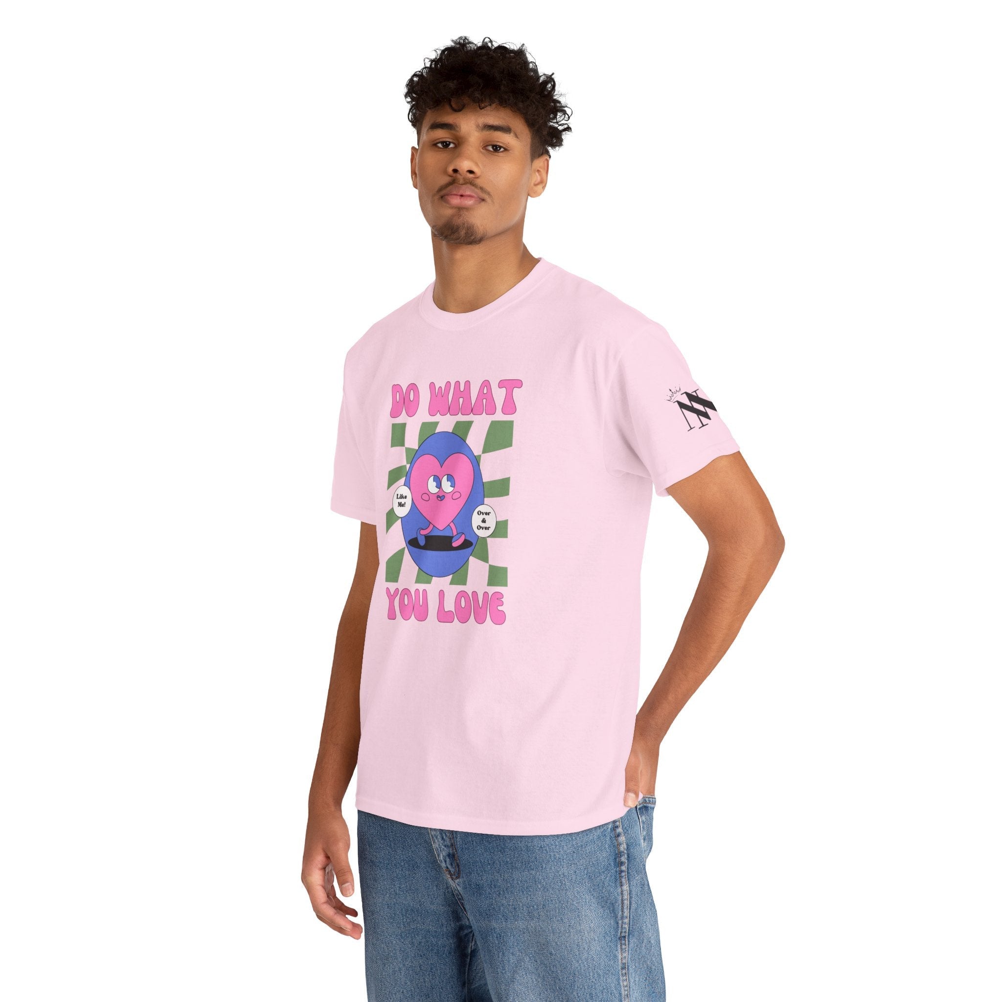 Do What You Love! Like Me Cotton T-Shirt