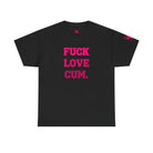 Fuck Love Cum. Nectar Napkins T-Shirt
