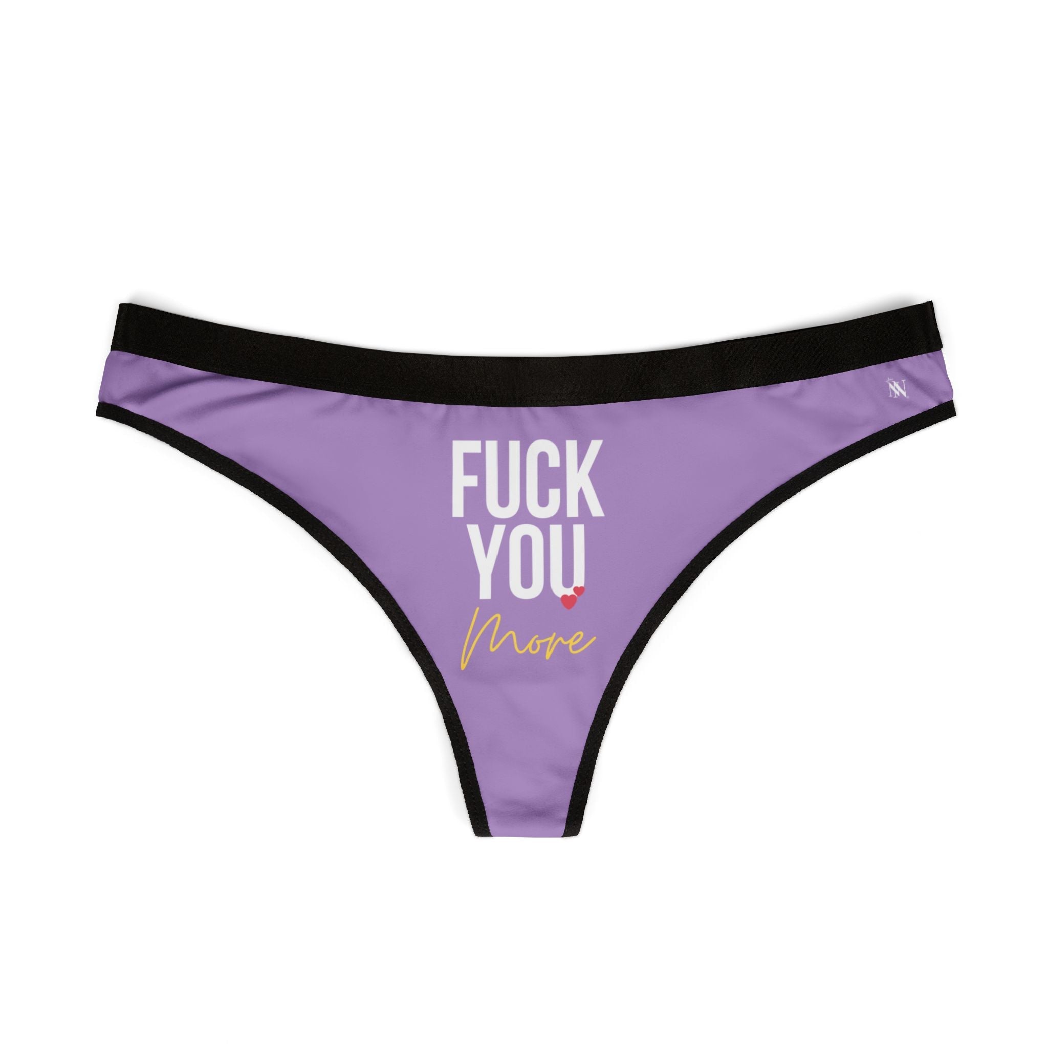 Fuck You More | Mix & Match Women’s Fun-Flirty Lovers’ Thongs