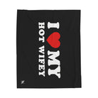 I Love My Hot Wifey | Mix & Match Soft Fun-Flirty Lovers’ Blankets